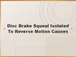 Identifying Brake Squeal When Reversing