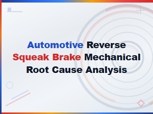 Investigating the Squeak Behind a Reverse Brake Malfunction