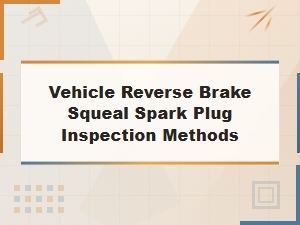 Symptoms of Spark Plug Failure From Reverse Brake Squeal